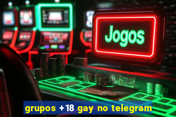 grupos +18 gay no telegram